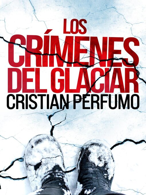 Title details for Los crímenes del glaciar by Cristian Perfumo - Available